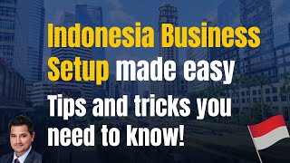 How to start a business in Indonesia for foreign investors in 2023 : Fully explained by Experts!