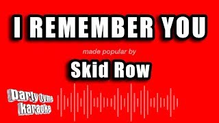 Skid Row - I Remember You (Karaoke Version) chords