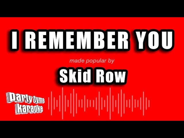 Skid Row - I Remember You (Karaoke Version) class=