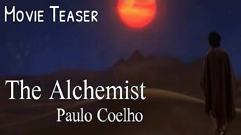 The Alchemist by Paulo Coelho, Movie Teaser, Will ...