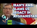 Wherever The US Goes, They Make a MESS!-Iran’s🇮🇷 Ambassador to the UK on Afghanistan🇦🇫