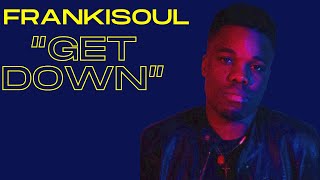 Watch Frankisoul Get Down video