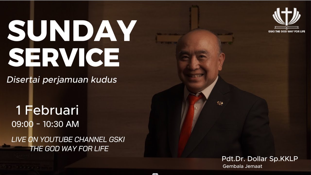 SUNDAY SERVICE 1 FEBRUARI 2026 | GSKI THE GOD WAY FOR LIFE