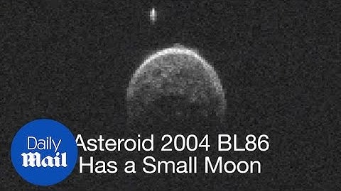 NASA radar detects tiny moon on 2004 BL86 asteroid - Daily Mail