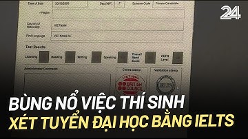 Bùng nổ việc thí sinh xét tuyển Đại học bằng IELTS | VTV24