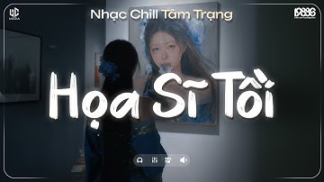 Họa Sĩ Tồi Lofi ♬ Rồi Anh Cũng Vẽ Được Tất Cả Nhưng Lại Không Vẽ Được Hạnh Phúc - Nhạc Chill TikTok