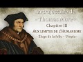 Thomas More 03 - Aux limites de l'Humanisme - Éloge de la folie - Utopia