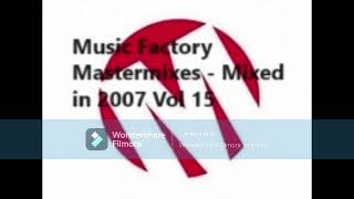 Music Factory Mastermixes - Mixed in 2007 Vol 15