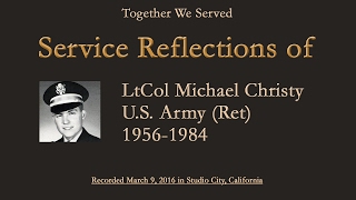 TWS Veteran Interview: LtCol Michael Christy, U.S. Army  (Ret) (1956 -1984)