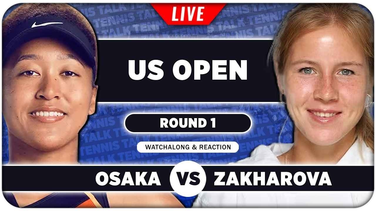 OSAKA vs ZAKHAROVA • US Open 2026 • LIVE Tennis Watchalong