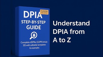 DPIA Step-by-Step Guide – Save 10+ Hours on GDPR Assessments