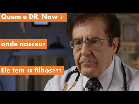 A história de dr. Naw quem e ? onde nasceu ? quantos anos tem
