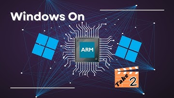 Windows on ARM: What You Need to Know