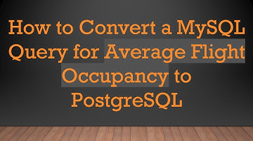 How to Convert a MySQL Query for Average Flight Occupancy to PostgreSQL