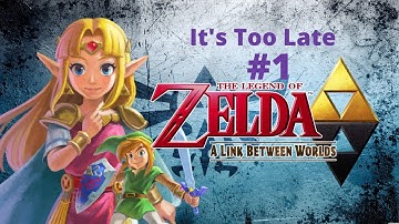 Too Late to Save Seres | Legend of Zelda A Link Between Worlds Gameplay #1