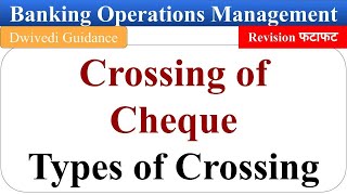 Crossing of Cheques, Type of Crossing, type of crossing of Cheques, banking operations management