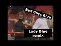 Bad Boys Blue - Lady Blue (Sergey Static Remix)