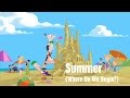 Phineas and Ferb - Summer (Where Do We Begin?)
