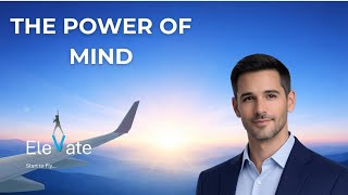 Elevate | S1. E1 | The Power of Mind - How Your Thinking Shapes Your Life