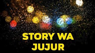 Story wa || jujur
