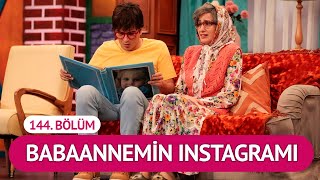 Babaannemin Instagramı 144 Bölüm - Çok Güzel Hareketler 2