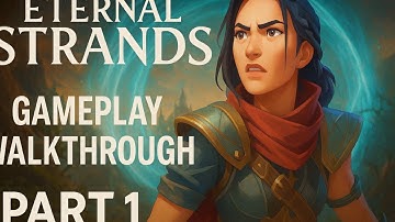 Eternal Strands Gameplay Walkthrough Part 1
