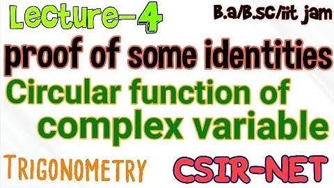 Lecture 4|| Some Important identities with proof|| Circular function of a complex variable