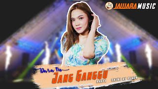 Dara Fu - JANG GANGGU | Dangdut Koplo (Official Music Video)