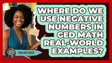 Where Do We Use Negative Numbers In GED Math Real-world Examples? - Your GED Coach