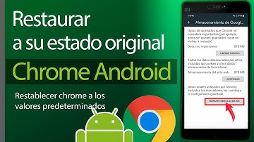 Como Restaurar Google Chrome en Android  | restablecer chrome en celular a su estado original