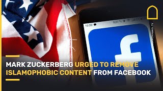 Full Mark Zuckerberg URGED TO REMOVE anti-Muslim and Islamophobic content from Facebook Update