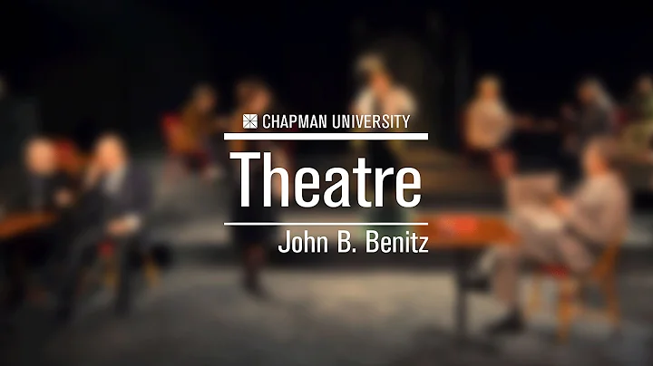 Prof. John B. Benitz - Theatre, Chapman University