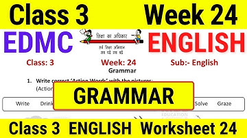 EDMC Class 3 English Week 24 Worksheet 24 अंग्रेज़ी सप्ताह 24 | class 3 edmc worksheet 24 || GRAMMAR