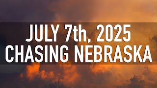 July 7th, 2025 // Chasing Nebraska!