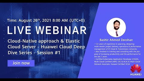 Webinar on Cloud-Native & Elastic Cloud Server - Huawei Cloud Deep Dive Series