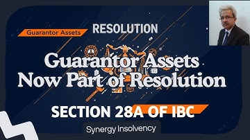 Guarantor Assets Now Part of Resolution Plan under Section 28A (Proposed) of IBC.