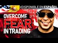 Fear And How To Eliminate It From Your Trading / El Miedo Y Como Eliminarlo De Tu Trading