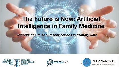 The Future is Now: AI in Family Medicine 1/6 -  Introduction to AI and Applications in Primary Care