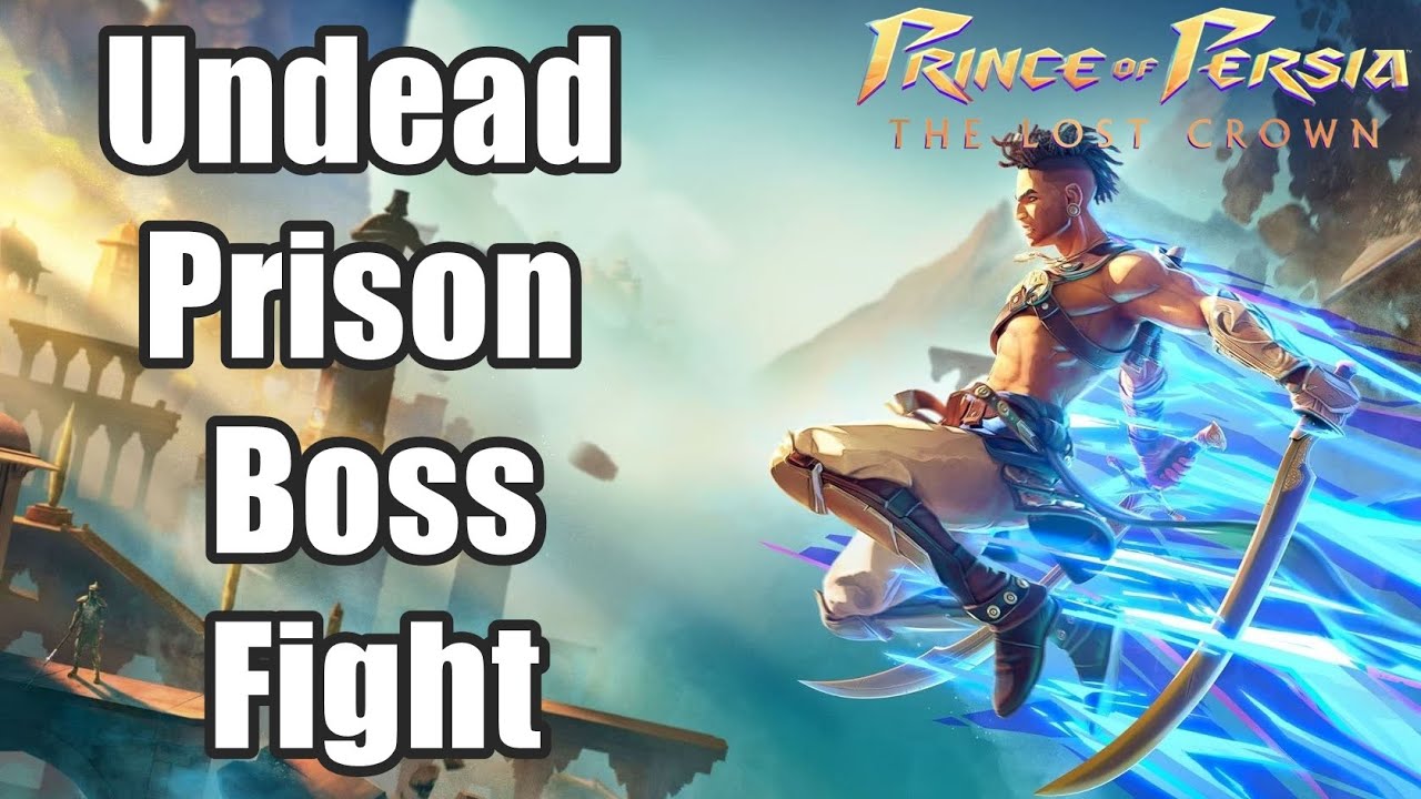 Prince of Persia: The Lost Crown - How to Beat Undead Prison Boss Fight