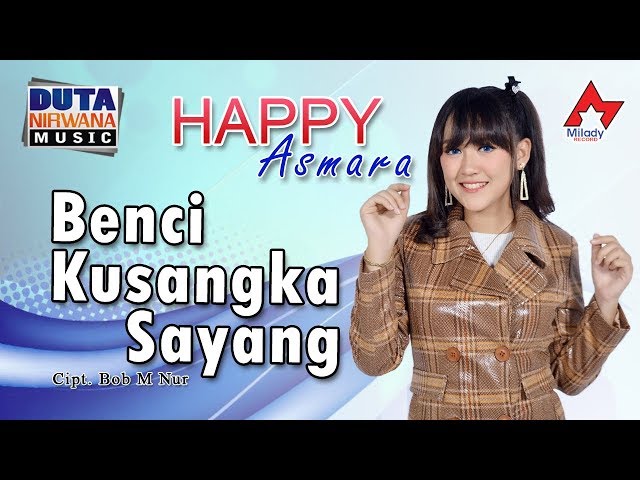 Happy Asmara - Benci Kusangka Sayang | Dangdut [OFFICIAL] class=