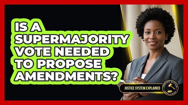 Is a Supermajority Vote Needed to Propose Amendments?