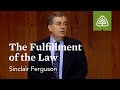 The Fulfillment of the Law: Sermon on the Mount with Sinclair Ferguson