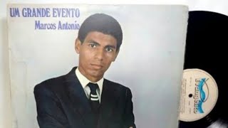 Marcos Antonio - LP Um Grande Evento 1985