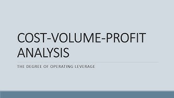 Cost volume profit analysis 4: Degree of operating leverage
