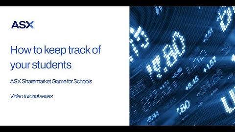 How to keep track of your students | ASX Schools Sharemarket Game