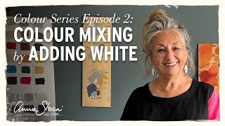 The Colour Series with Annie Sloan Episode 2: Colour Mixing by Adding White