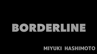 橋本みゆき - BORDERLINE