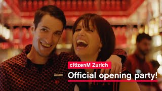 citizenM Zurich - official opening party!