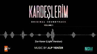 Kardeşlerim Soundtrack - Zor Karar / Light Version Resimi