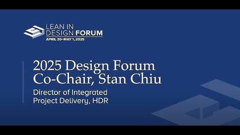 Stan Chiu on Target Value Delivery in Design | LCI Lean in Design Forum 2025